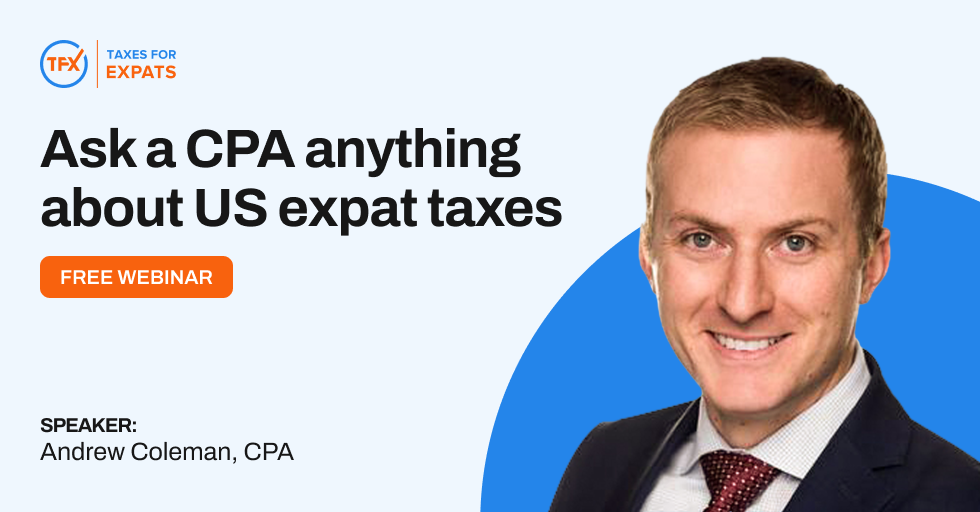 May 2025 webinar recap: Ask a CPA anything about US expat taxes with Andrew Coleman